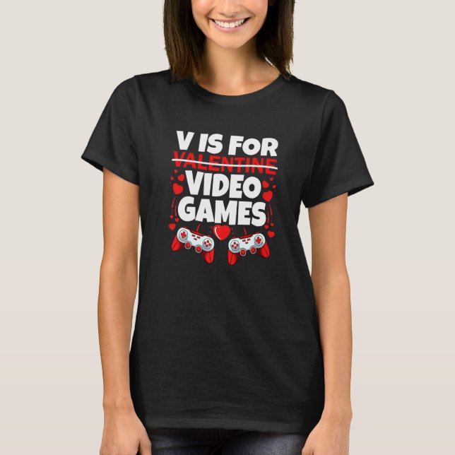 Camiseta V Is For Video Games Valentines Day  Gaming Gamer (Frente)