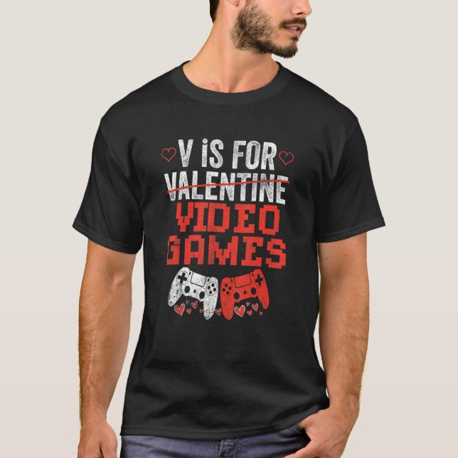 Camiseta V Is For Video Games Valentines Day V Day Video Ga (Frente)