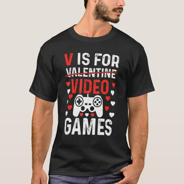 Camiseta V IS FOR VIDEO GAMES Valentines Day Video Gamer Bo (Frente)