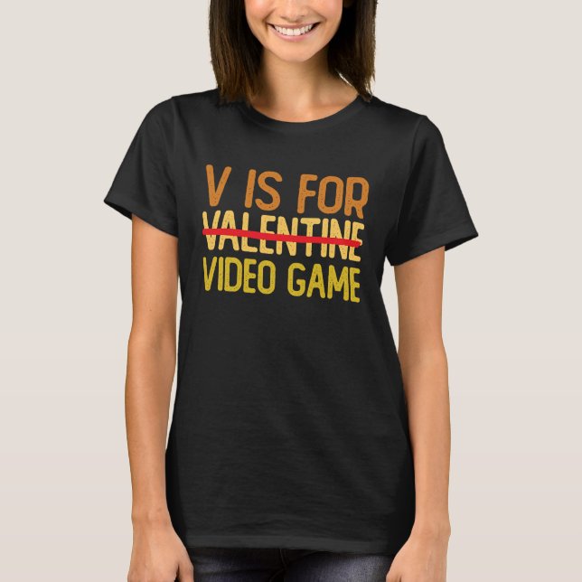 Camiseta V Is For Video Games Video Game  Valentines Outfit (Frente)