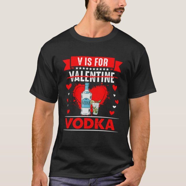 Camiseta V is for Vodka  Anti Valentines Day (Frente)