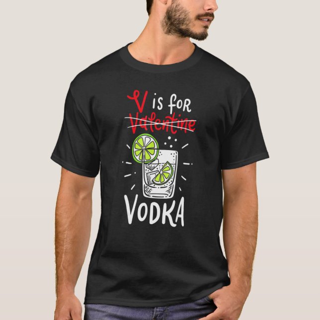Camiseta V Is For Vodka Clothing Valentine Day Vodka (Frente)
