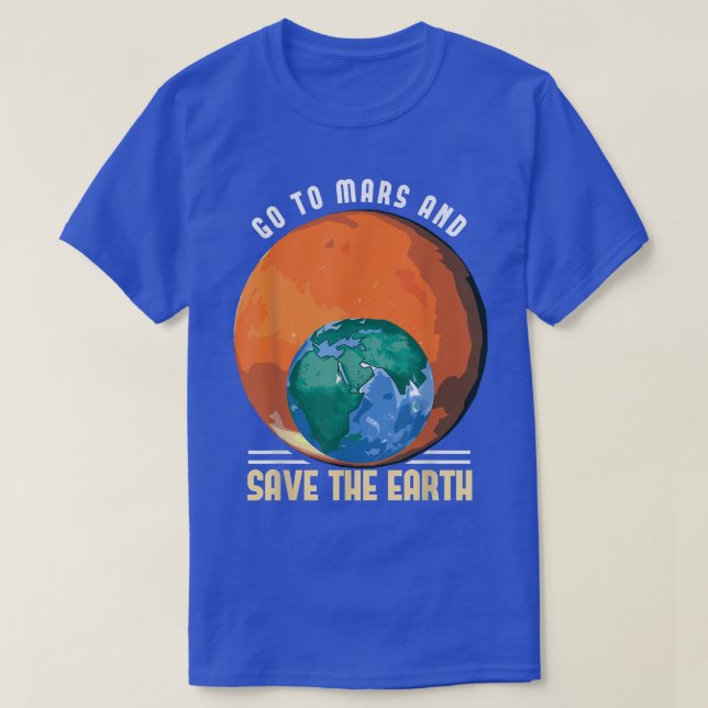 Camiseta Vá A Marte E Salve A Ciência Do Astronauta Espacia (Frente do Design)