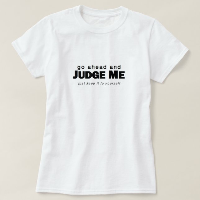Camiseta Vá adiante e julgue-me (Frente do Design)