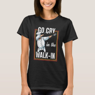 Camiseta Vá Chorar Na Caminhada Em Dabbing Cook Kitchen Che