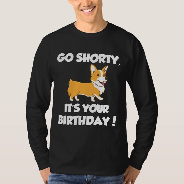 Camiseta Vá Em Baixo É Seu Aniversário Engraçado Corgi Aniv (Frente)