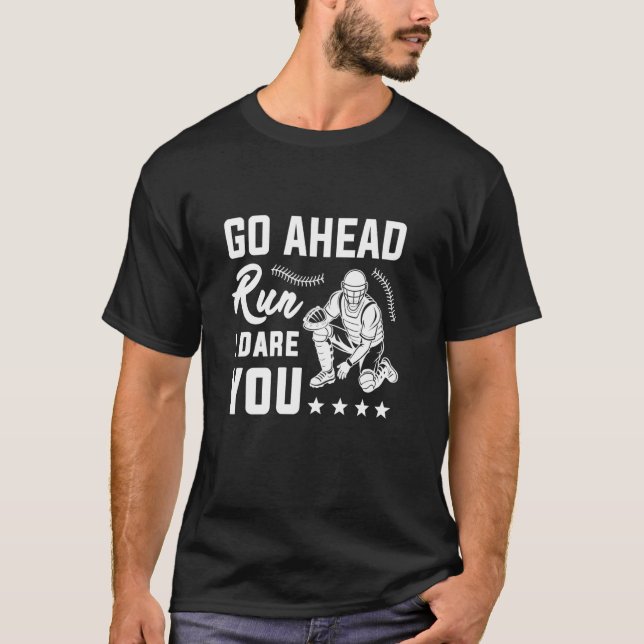 Camiseta Vá em Frente & Corra Eu Desafio Você Beisebol (Frente)