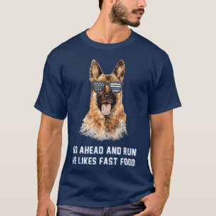 Camiseta Vá Em Frente, Ele Gosta De Uma Comida Rápida Eng