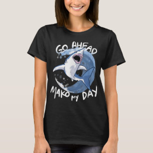 Camiseta Vá Em Frente, Mako Meu Dia - Tubarão Engraçado