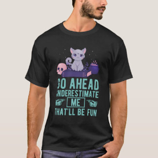 Camiseta Vá Em Frente Subestime-Me Que Será Um Gato De Brux