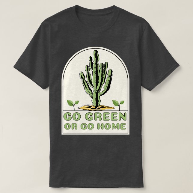 Camiseta Vá em verde ou vá para casa, citação 2 (Frente do Design)