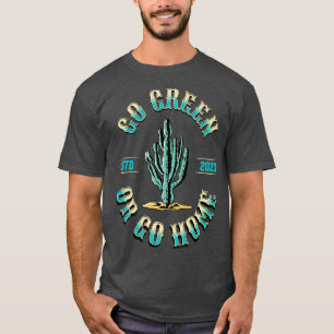 Camiseta Vá em verde ou vá para casa, citação 3
