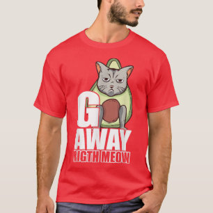 Camiseta Vá Embora, Gato De Má Humor De Gato De Gato Avocad