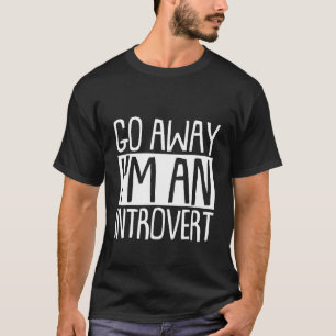 Camiseta Vá embora, sou um introvertido