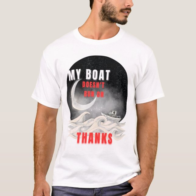Camiseta Vá, fantasma. Este "Meu Barco. Minhas Regras.T-Shi (Frente)