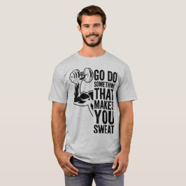 Camiseta Vá fazer algo que faça você suar Motivação Atlétic