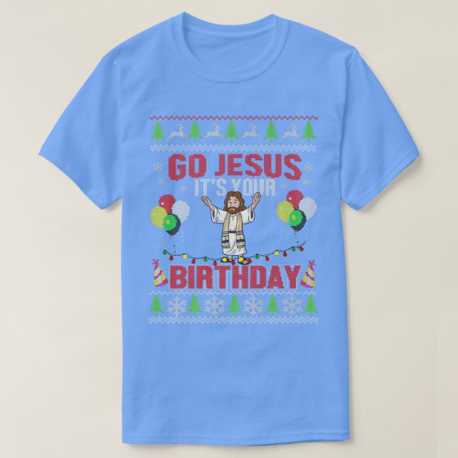 Camiseta Vá Jesus é seu doce de Natal feio de aniversário (Frente do Design)
