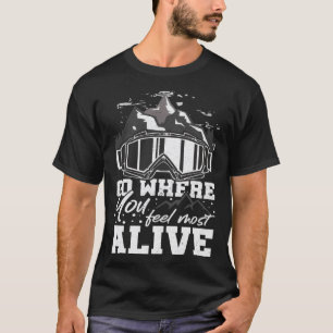 Camiseta Vá Onde Você Se Sente Mais Vivo Montanhista Caminh