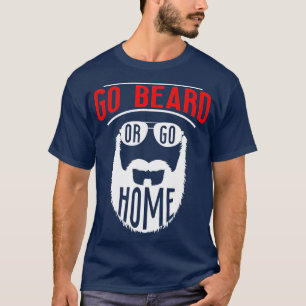 Camiseta Vá Para A Barba Ou Vá Para Casa