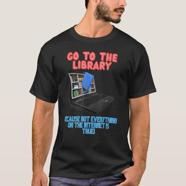 Camiseta Vá para a biblioteca, porque nem tudo no (Frente)