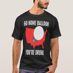 Camiseta Vá para casa Balão você é Bebado Engraçado Chinês