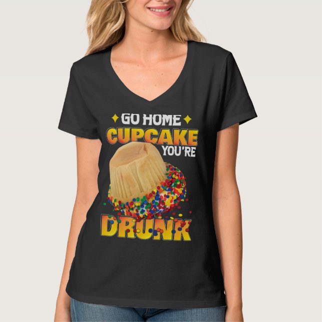 Camiseta Vá para casa Cupcake você é Cupcake Bebado (Frente)
