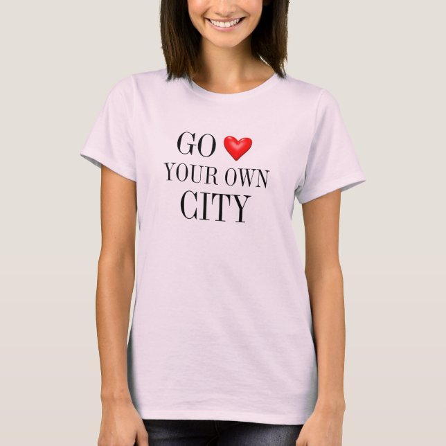 Camiseta vá para o coração da sua cidade (Frente)