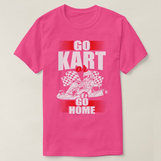 Camiseta Vá para o Kart ou vá para casa (Frente do Design)