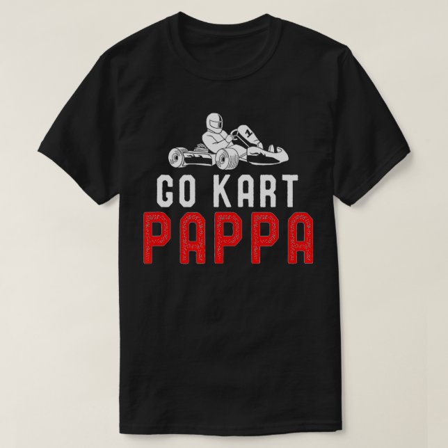Camiseta Vá para o Kart Papa Mecânico Gerente de Conselheir (Frente do Design)