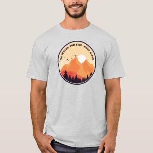 Camiseta Vá para Onde Você Se Sente Mais Vivo
