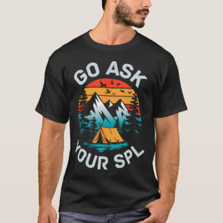 Camiseta Vá Perguntar ao Seu Líder de Escoteiros Spl Acampa