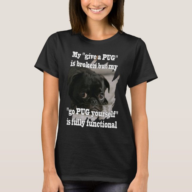 Camiseta vá PUG você mesmo é uma ideia divertida totalmente (Frente)