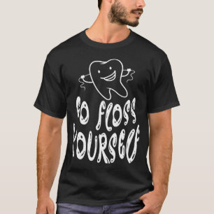 Camiseta Vá se ferrar, dental, para o humor Dentista, Pun G