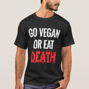 Camiseta Vá Vegan Ou Coma Engraçado De Morte Para Ativistas