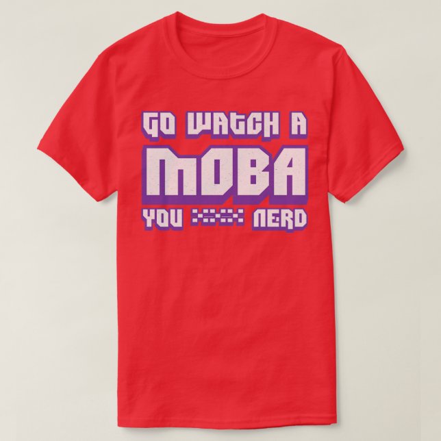 Camiseta Vá Ver Um MOBA Seu Nerd (Frente do Design)