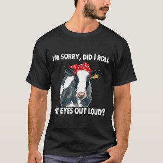 Camiseta Vaca Desculpe, Eu Rolei Meus Olhos Em Voz Alta