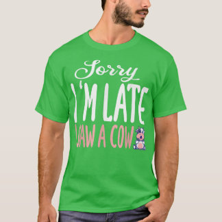 Camiseta Vaca Engraçada Desculpe o atraso Vi um Fazendeiro