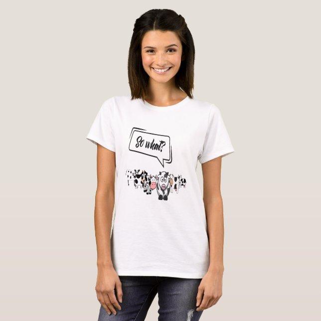 Camiseta Vaca engraçada, então qual consequência piada (Frente Completa)