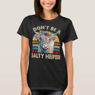 Camiseta Vaca Highland - Não Seja Salty Heifer Engraçado Fa