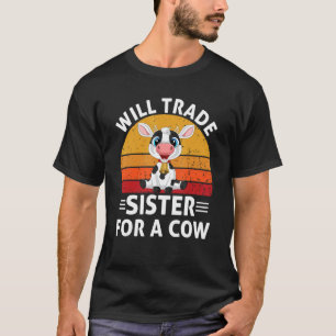 Camiseta Vaca Trocará Irmã Por Uma Vaca Retro Meninas Menin