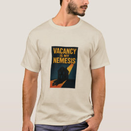 Camiseta Vacancy Is My Nemesis Premium  