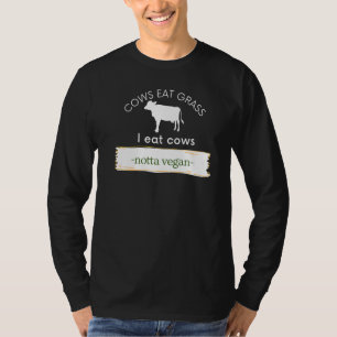 Camiseta Vacas Comem Grama Eu Como Vacas Não Vegan Comem Ca