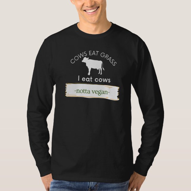 Camiseta Vacas Comem Grama Eu Como Vacas Não Vegan Comem Ca (Frente)
