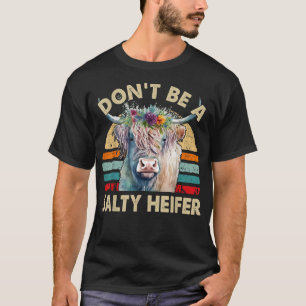 Camiseta Vacas Da Highland Não São Salgadas Heifer Fazendas