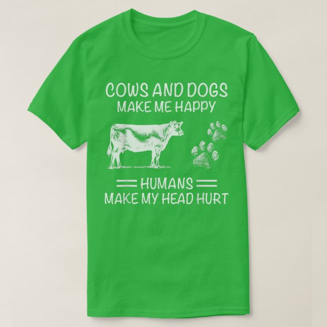 CAMISETA VACAS E CÃES FAZEM-ME FELIZ QUE OS HUMANOS FAÇAM A (Frente do Design)