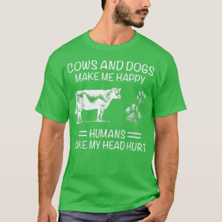 CAMISETA VACAS E CÃES FAZEM-ME FELIZ QUE OS HUMANOS FAÇAM A