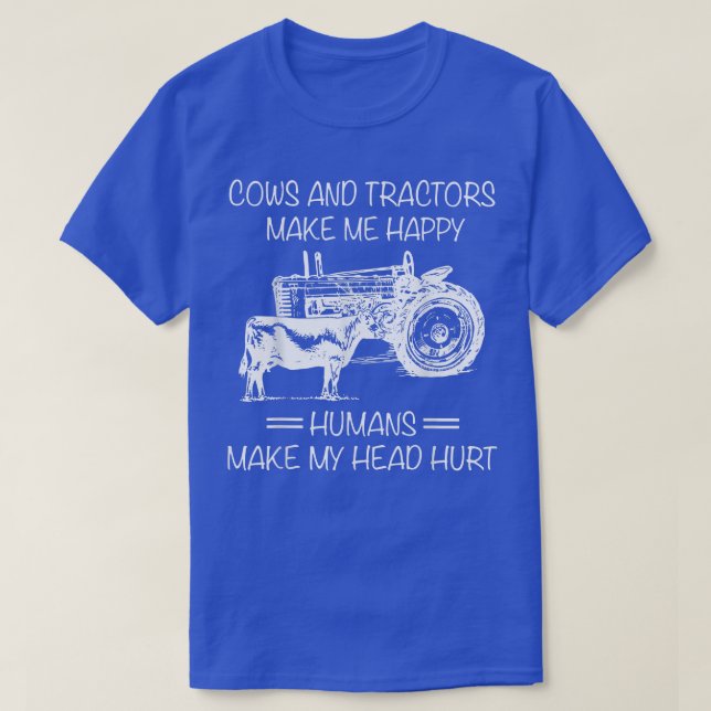 Camiseta Vacas E Tratores Fazem-Me Feliz. Humanos Fazem Min (Frente do Design)