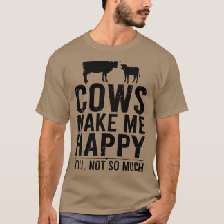 Camiseta Vacas Me Fazem Feliz Você Não É Muito Engraçado.