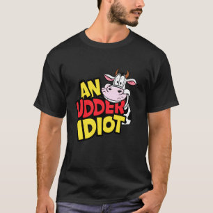 Camiseta Vacas Um Idiota de Úbere Piada de Vaca Amantes de