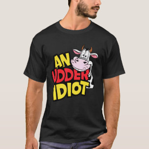 Camiseta Vacas Um Idiota de Úbere Piada de Vaca Amantes de